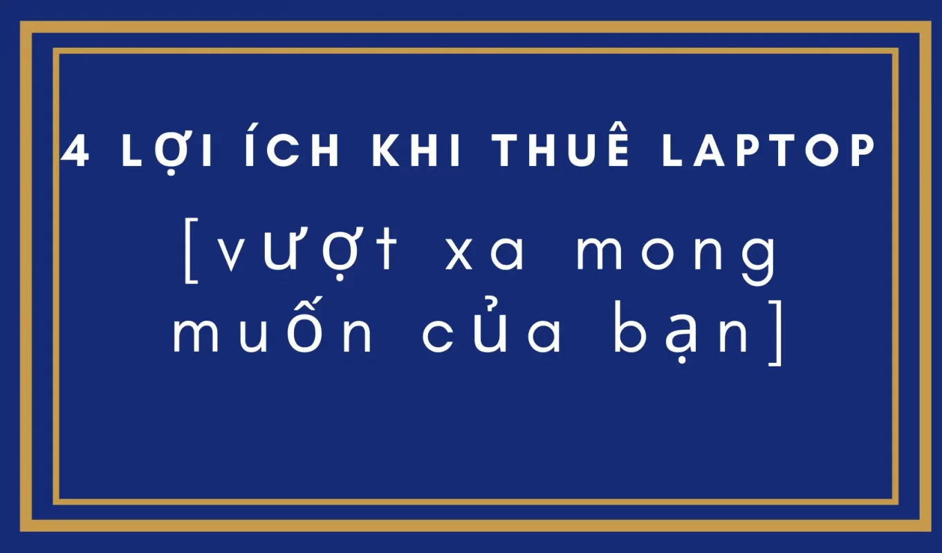 4-loi-ich-thue-laptop