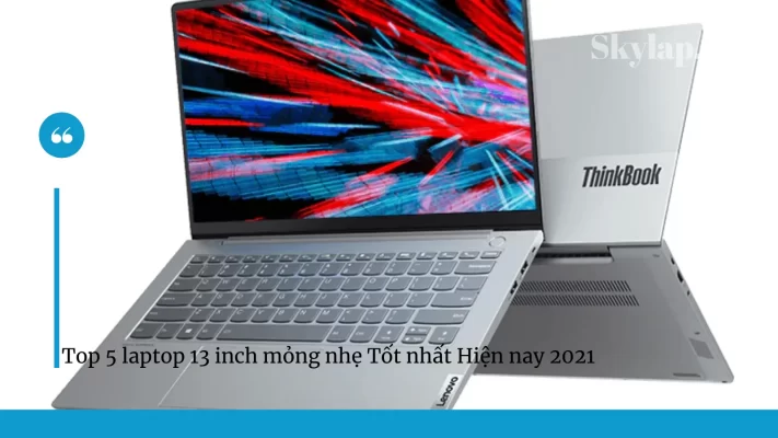 Top 5 laptop 13 inch mỏng nhẹ Tốt nhất Hiện nay 2021
