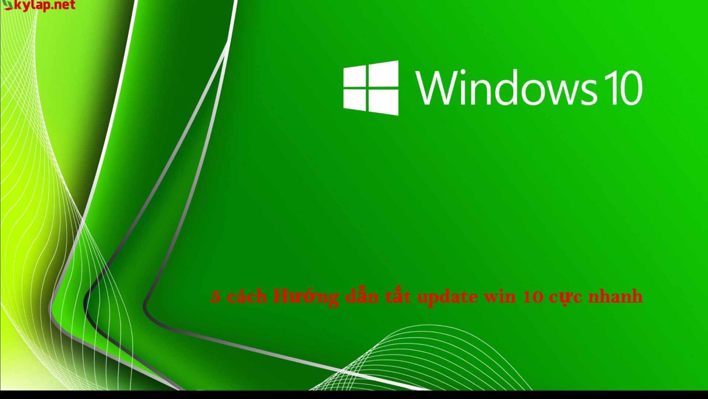 5 cách Hướng dẫn tắt update win 10 cực nhanh.jpg